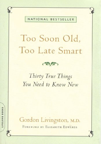 Too Soon Old, Too Late Smart: Thirty True Things You Need to Know Now Amazon