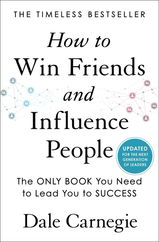 How to Win Friends and Influence People: Updated For the Next Generation of Leaders (Dale Carnegie Books) Amazon